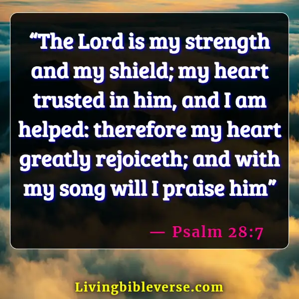 Bible Verses About Gods Powers And Abilities (Psalm 28:7)