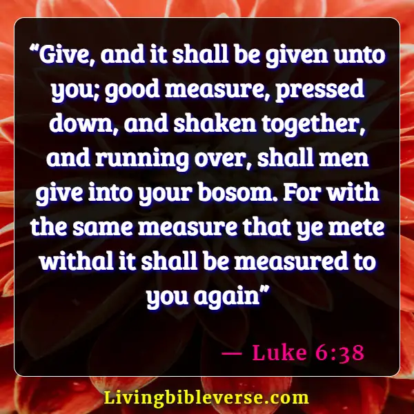 Bible Verse About Sharing Your Blessings To Others (Luke 6:38)