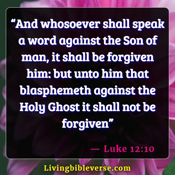 Bible Verses About Saying Bad Words And Languages (Luke 12:10)