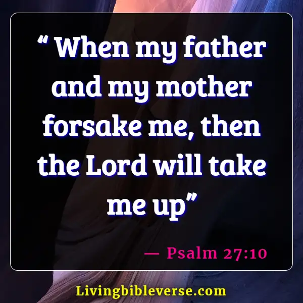 Bible Verses About Bad And Toxic Parents (Psalm 27:10)
