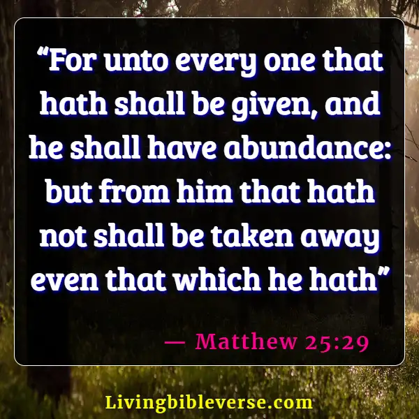 Bible Verses About Being A Good Steward (Matthew 25:29)