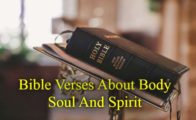 Bible Verses About Body Soul And Spirit