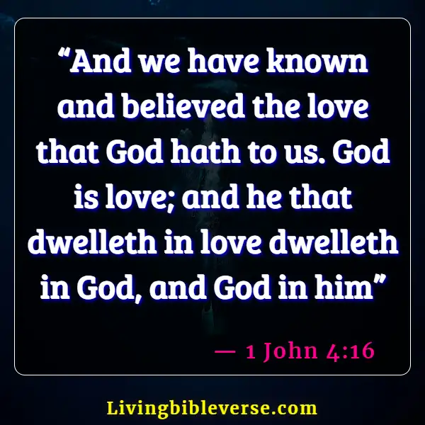Inspiring Bible Verses About Self Love (1 John 4:16)