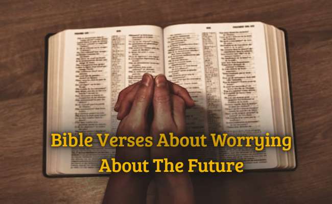 Bible Verses About Worrying About The Future