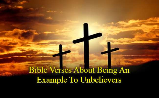 Bible Verses About Being An Example To Unbelievers