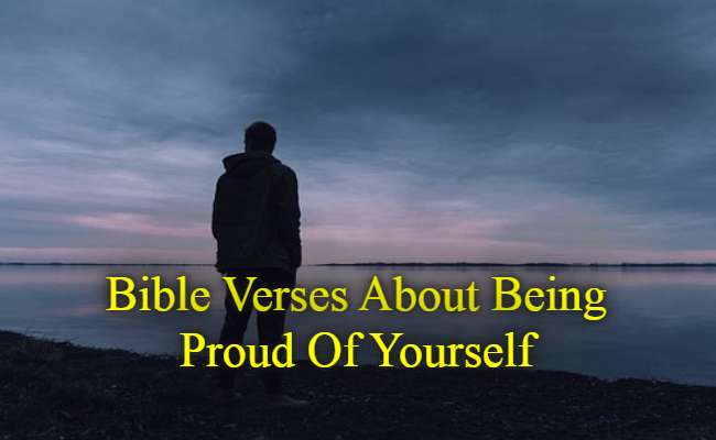 Bible Verses About Being Proud Of Yourself