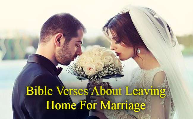 Bible Verses About Leaving Home For Marriage
