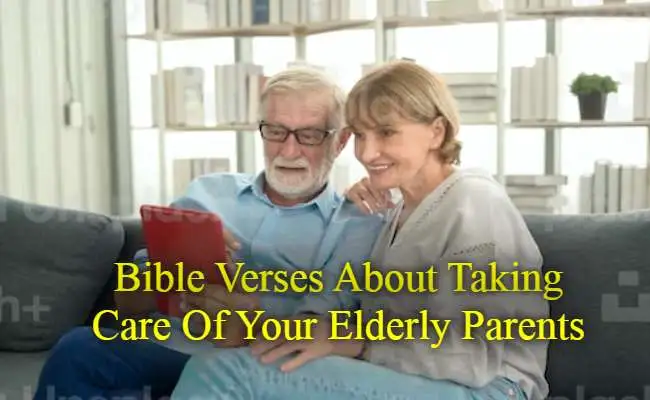 22 Bible Verses About Taking Care Of Your Elderly Parents KJV