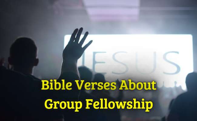 Bible Verses About Group Fellowship
