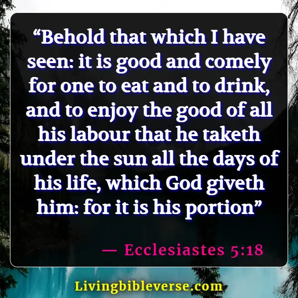 Bible Verses About Smiling Being Happy And Enjoying Life (Ecclesiastes 5:18)