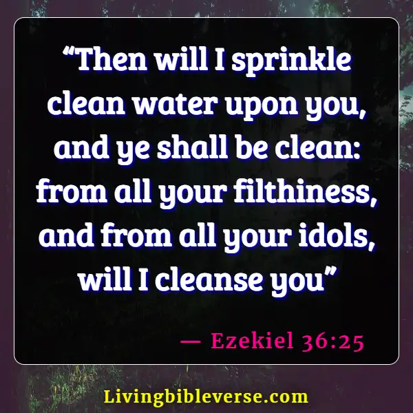 Bible Verses About Being Clean And Organized (Ezekiel 36:25)