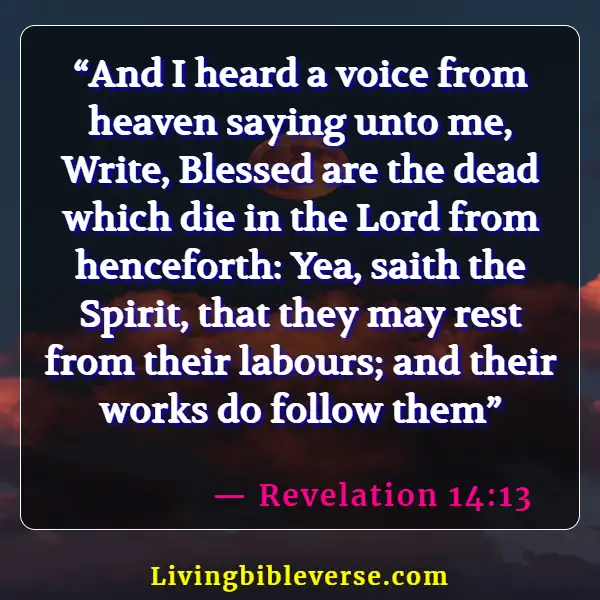 Bible Verses About Celebrating Life After Death ( Revelation 14:13)