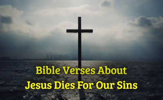 Bible Verses About Jesus Dies For Our Sins