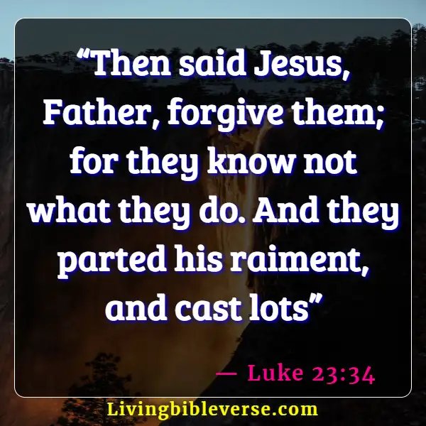 Bible Verses About Jesus Teaching His Disciples (Luke 23:34)