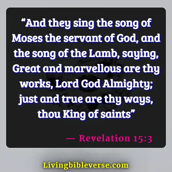 Bible Verses About Singing To The Lord (Revelation 15:3)