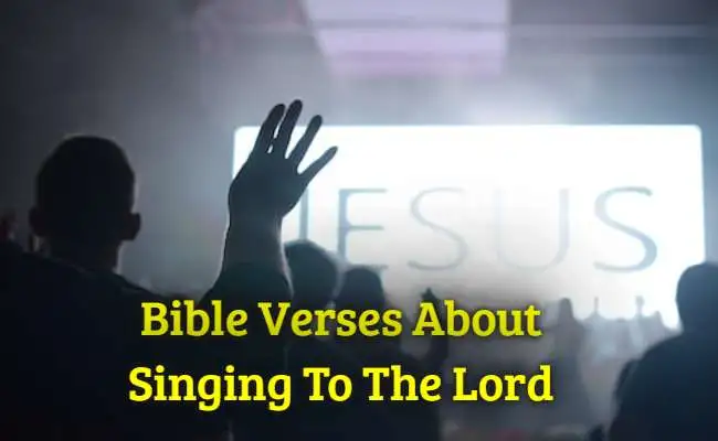 Bible Verses About Singing To The Lord