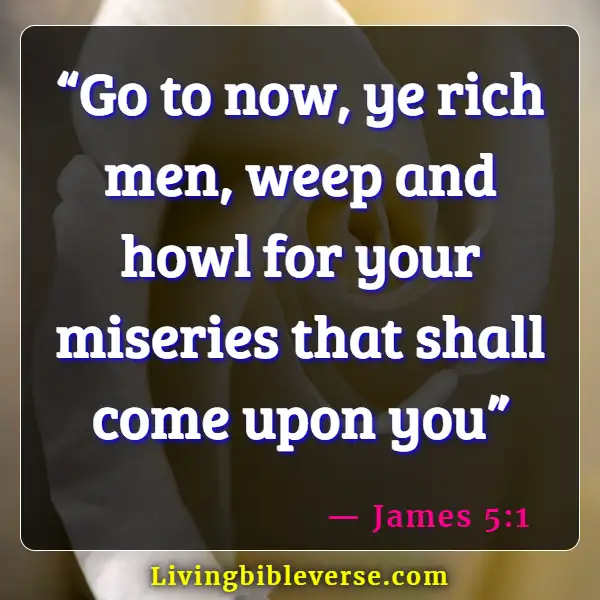 Bible Verses About Warning To The Rich (James 5:1)