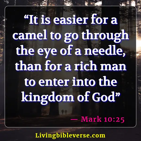 Bible Verses About Warning To The Rich (Mark 10:25)