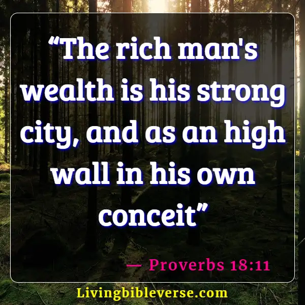 Bible Verses About Warning To The Rich (Proverbs 18:11)