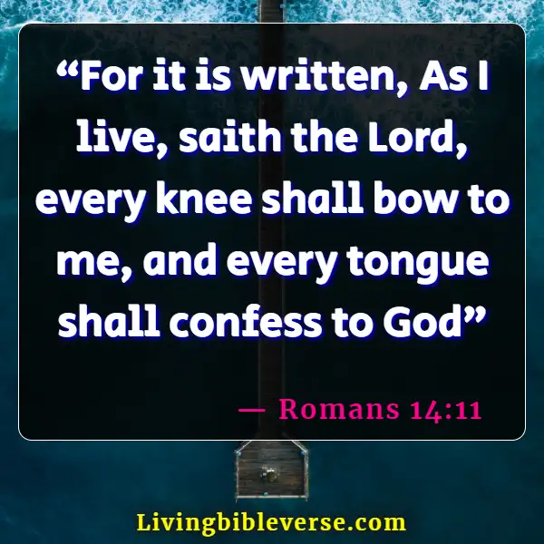 Bible Verses To Encourage Worship Team (Romans 14:11)