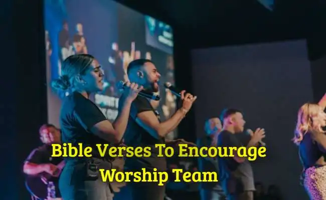 Bible Verses To Encourage Worship Team