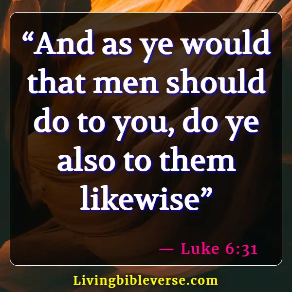 Bible Verses About Being Hurt By Friends (Luke 6:31)