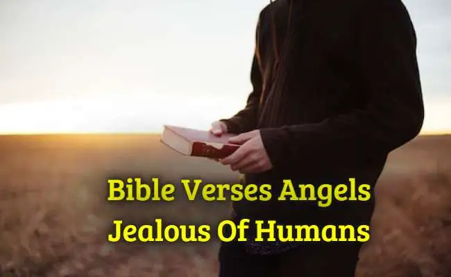 Bible Verses Angels Jealous Of Humans