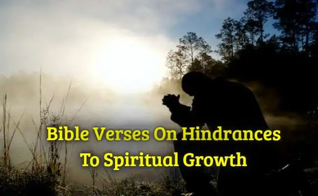 Bible Verses On Hindrances To Spiritual Growth