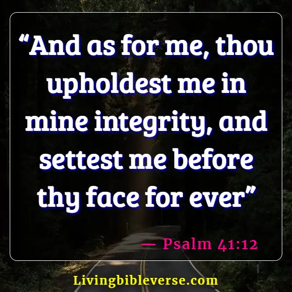 Bible Verses About Being A Man Of Integrity (Psalm 41:12)