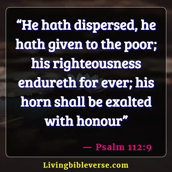 Bible Verses About Giving To The Poor And Not Boasting (Psalm 112:9)