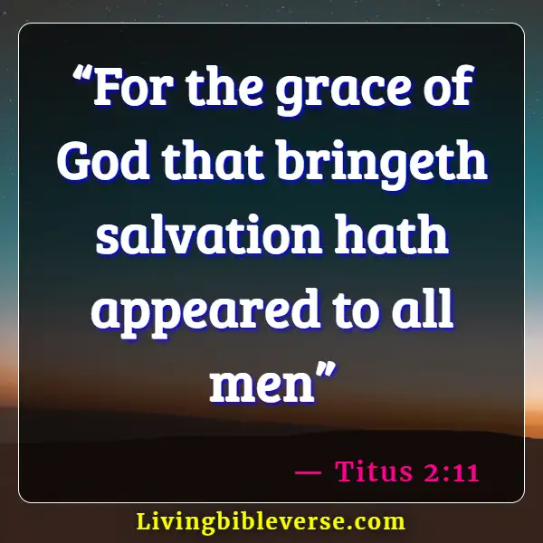 Bible Verses About Gods Plan Of Salvation (Titus 2:11)