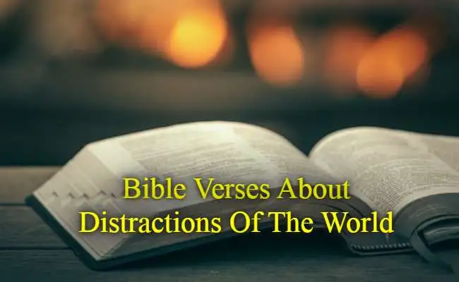 Bible Verses About Distractions Of The World