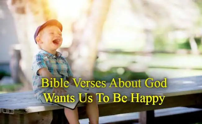 Bible Verses About God Wants Us To Be Happy