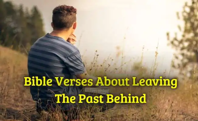 Bible Verses About Leaving The Past Behind