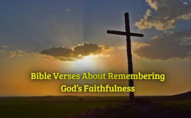 Bible Verses About Remembering Gods Faithfulness