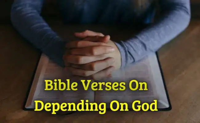 Bible Verses On Depending On God