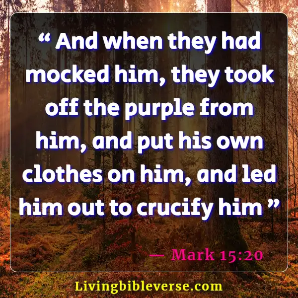 Bible Verses About Mocking Others (Mark 15:20)