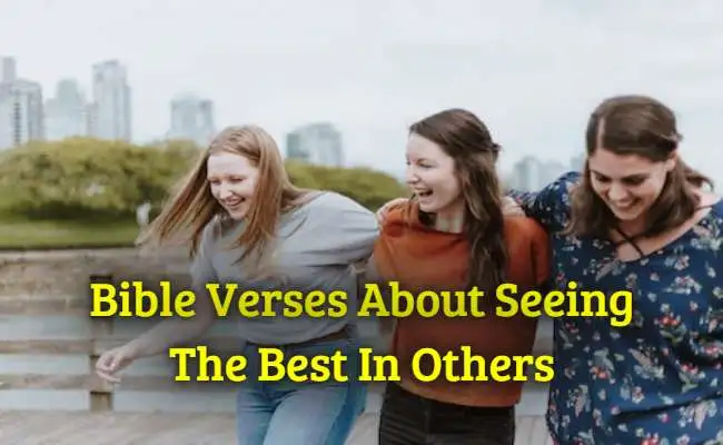 Bible Verses About Seeing The Best In Others