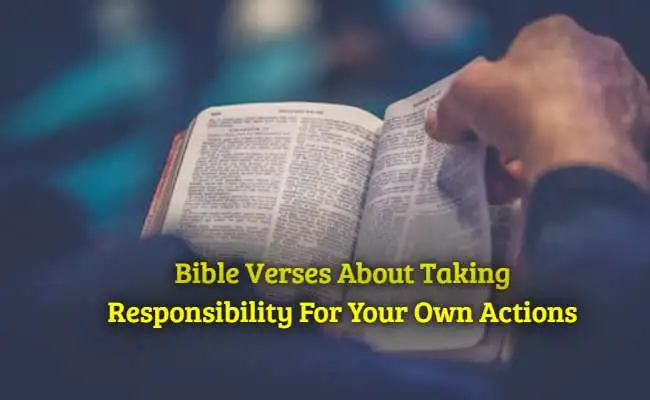 Bible Verses About Taking Responsibility For Your Own Actions