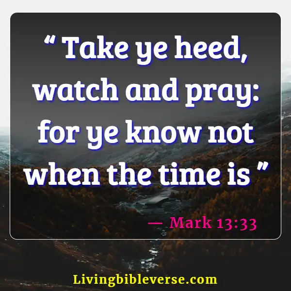 Bible Verse About Not Knowing The End Of Time (Mark 13:33)