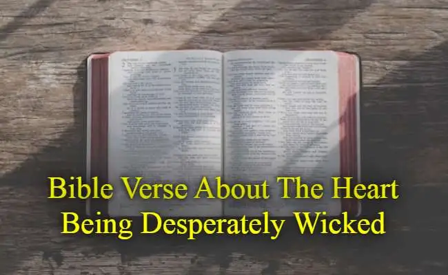 Bible Verse About The Heart Being Desperately Wicked