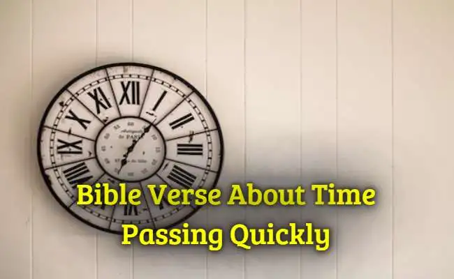 Bible Verse About Time Passing Quickly