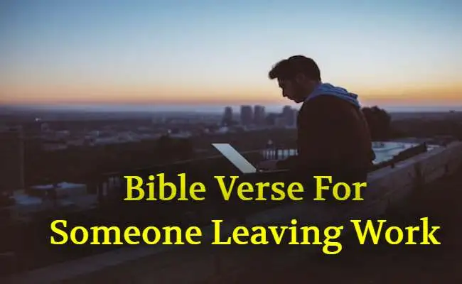 48 Bible Verse For Someone Leaving Work KJV