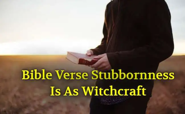 Bible Verse Stubbornness Is As Witchcraft