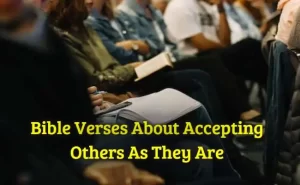 Bible Verses About Accepting Others As They Are